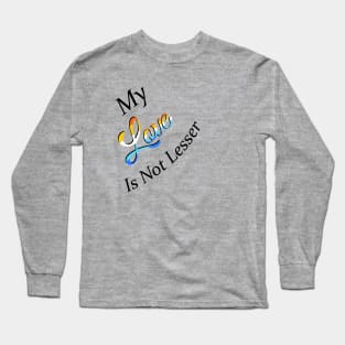 No Lesser Love Long Sleeve T-Shirt